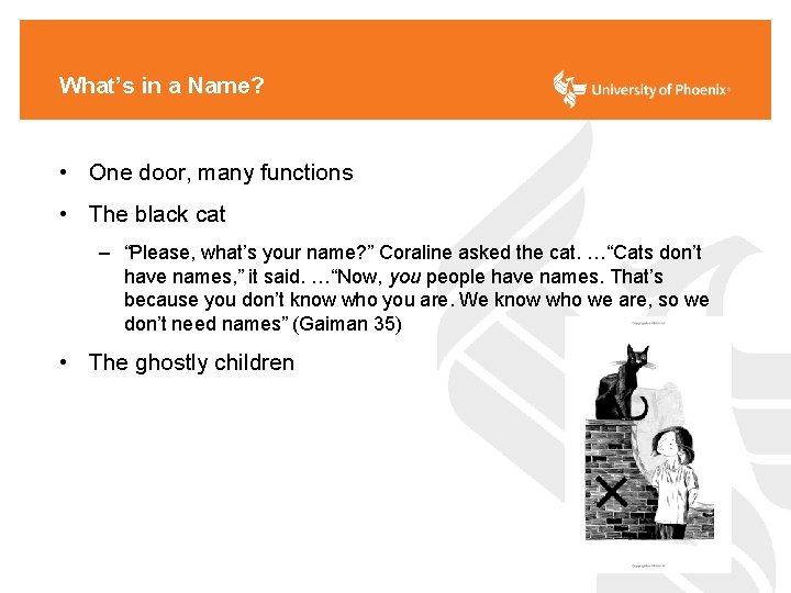 What’s in a Name? • One door, many functions • The black cat –