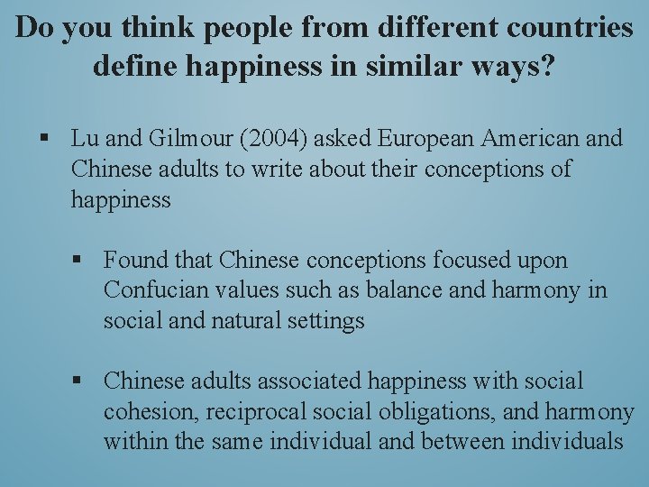 Do you think people from different countries define happiness in similar ways? § Lu