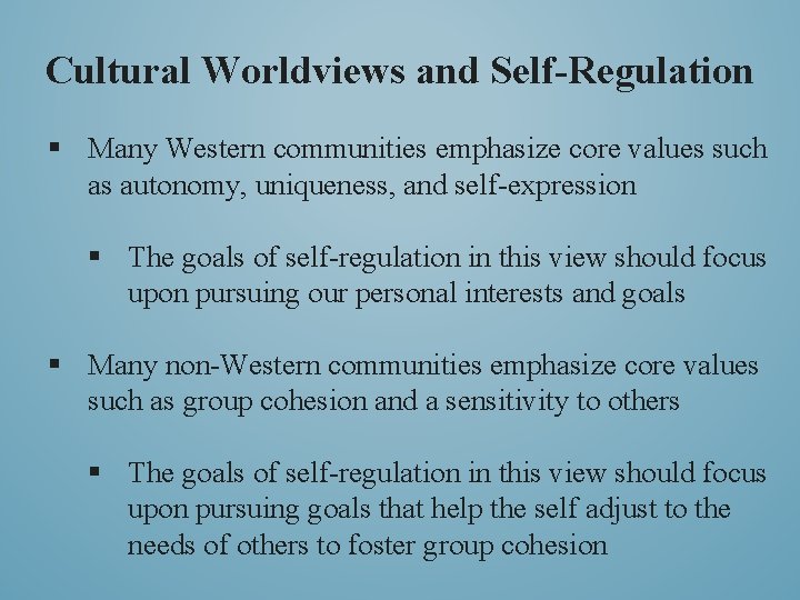 Cultural Worldviews and Self-Regulation § Many Western communities emphasize core values such as autonomy,