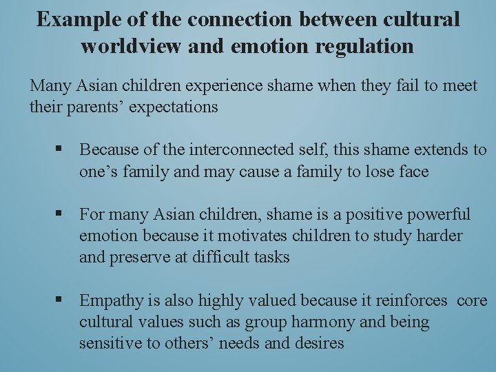 Example of the connection between cultural worldview and emotion regulation Many Asian children experience