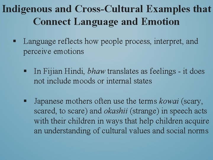 Indigenous and Cross-Cultural Examples that Connect Language and Emotion § Language reflects how people