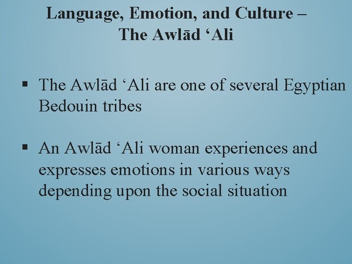 Language, Emotion, and Culture – The Awlād ‘Ali § The Awlād ‘Ali are one