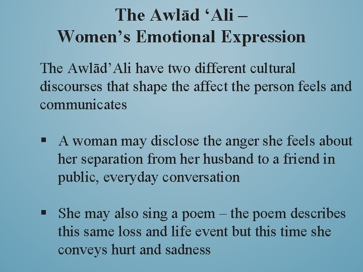 The Awlād ‘Ali – Women’s Emotional Expression The Awlād’Ali have two different cultural discourses