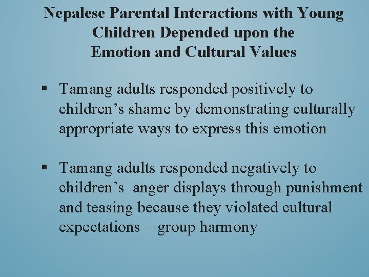 Nepalese Parental Interactions with Young Children Depended upon the Emotion and Cultural Values §