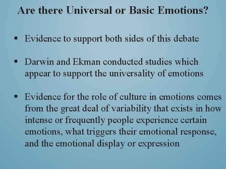 Are there Universal or Basic Emotions? § Evidence to support both sides of this