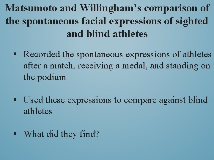 Matsumoto and Willingham’s comparison of the spontaneous facial expressions of sighted and blind athletes