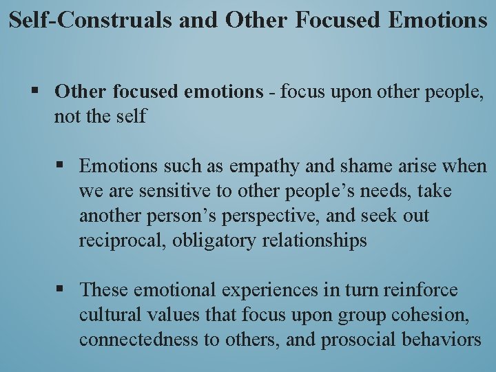 Self-Construals and Other Focused Emotions § Other focused emotions - focus upon other people,
