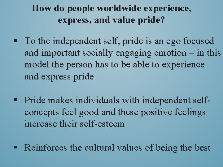 How do people worldwide experience, express, and value pride? § To the independent self,