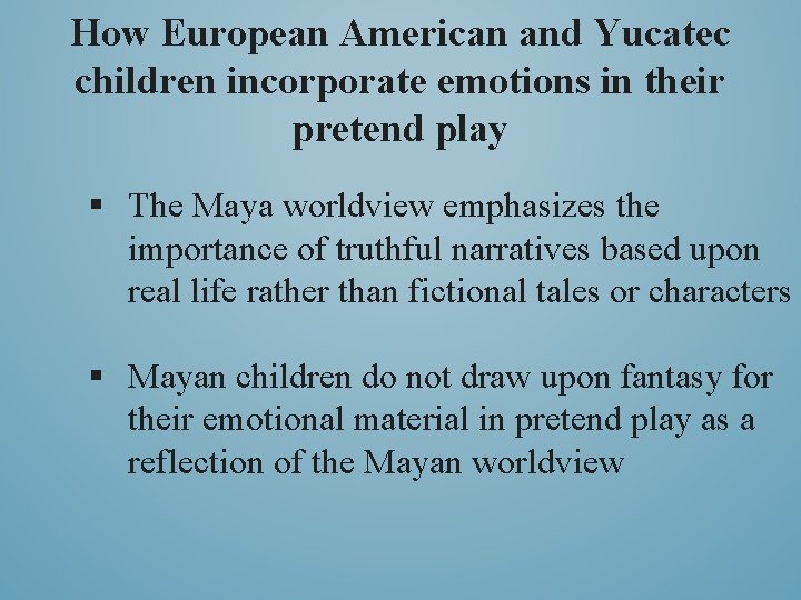 How European American and Yucatec children incorporate emotions in their pretend play § The