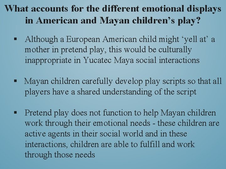 What accounts for the different emotional displays in American and Mayan children’s play? §