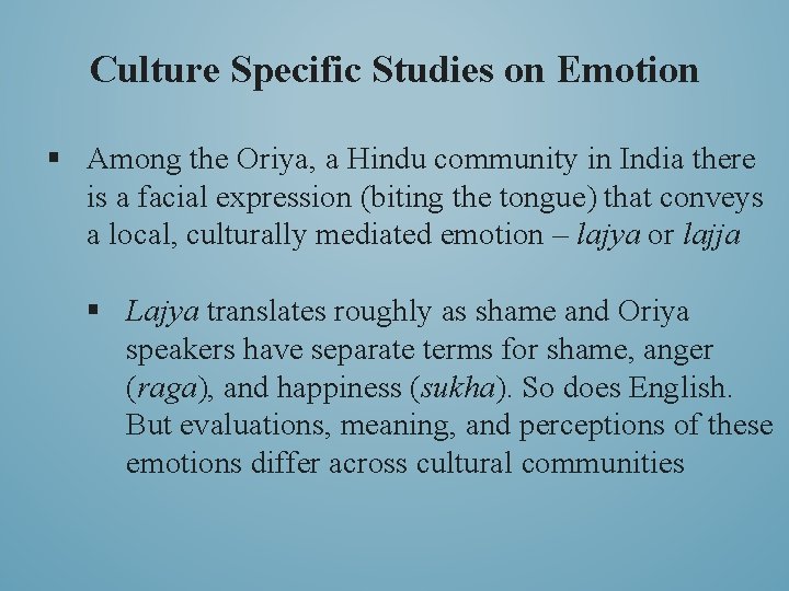 Culture Specific Studies on Emotion § Among the Oriya, a Hindu community in India