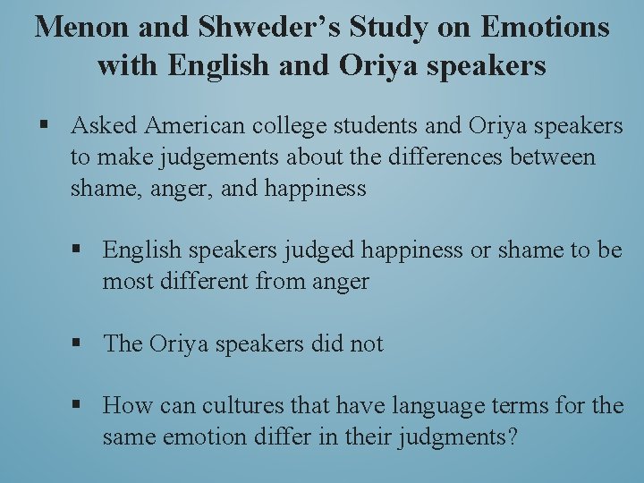 Menon and Shweder’s Study on Emotions with English and Oriya speakers § Asked American