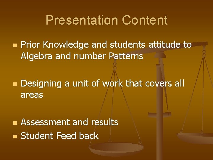 Presentation Content n n Prior Knowledge and students attitude to Algebra and number Patterns