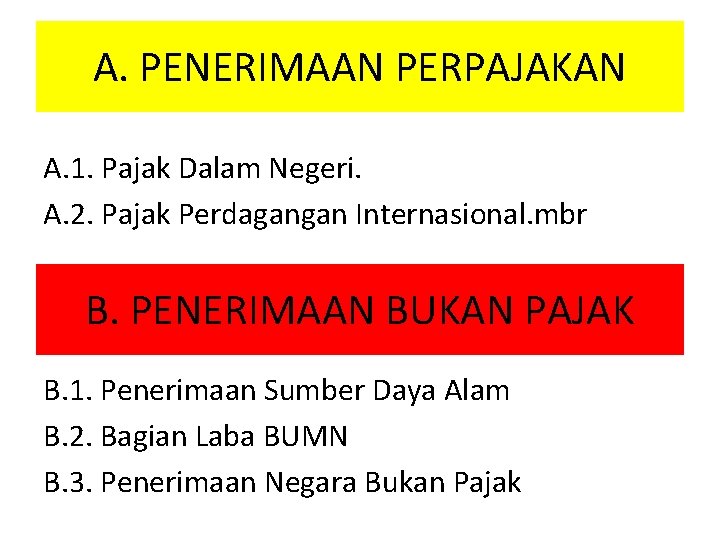 A. PENERIMAAN PERPAJAKAN A. 1. Pajak Dalam Negeri. A. 2. Pajak Perdagangan Internasional. mbr