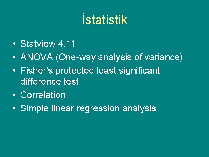 İstatistik • Statview 4. 11 • ANOVA (One-way analysis of variance) • Fisher’s protected