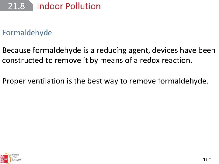 21. 8 Indoor Pollution Formaldehyde Because formaldehyde is a reducing agent, devices have been