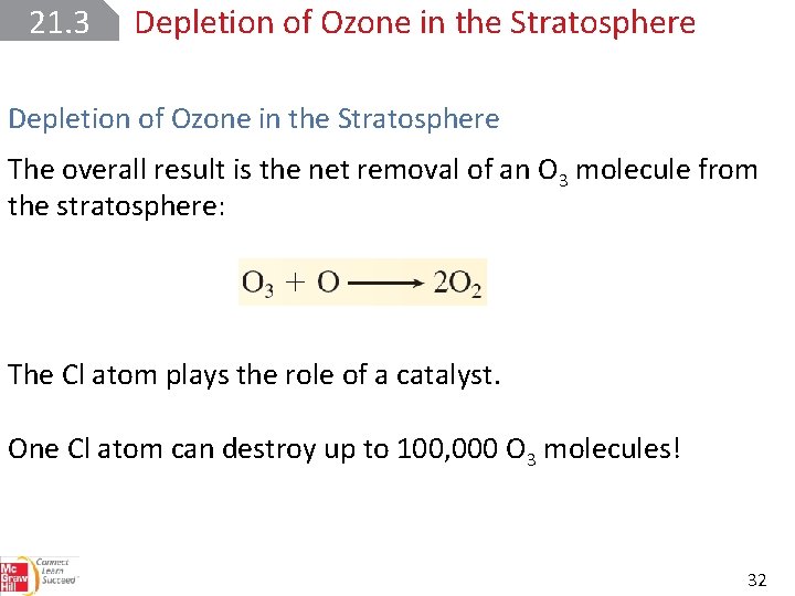 21. 3 Depletion of Ozone in the Stratosphere The overall result is the net