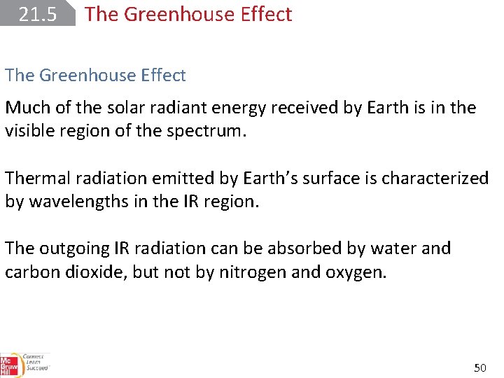 21. 5 The Greenhouse Effect Much of the solar radiant energy received by Earth