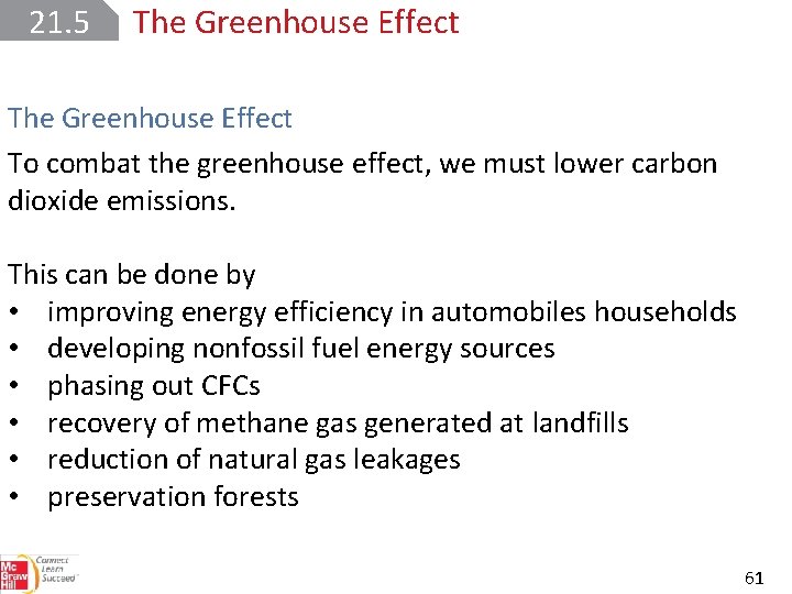 21. 5 The Greenhouse Effect To combat the greenhouse effect, we must lower carbon