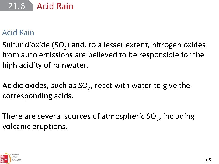 21. 6 Acid Rain Sulfur dioxide (SO 2) and, to a lesser extent, nitrogen