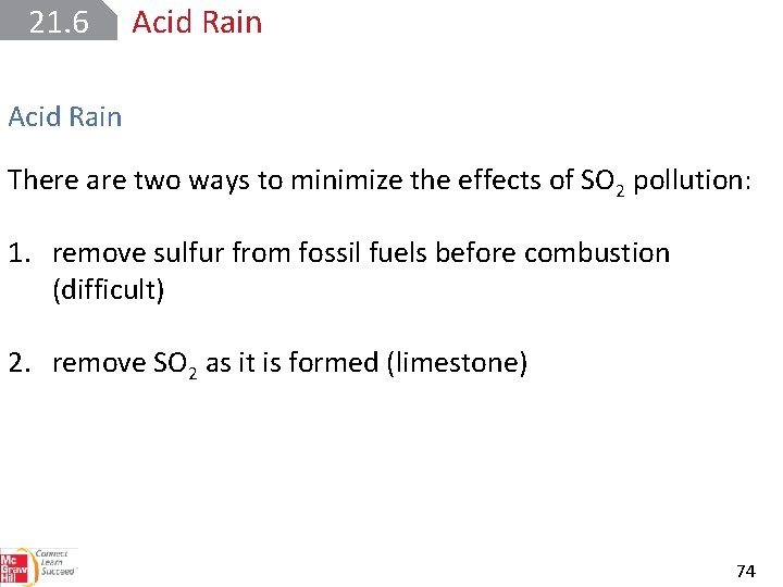 21. 6 Acid Rain There are two ways to minimize the effects of SO