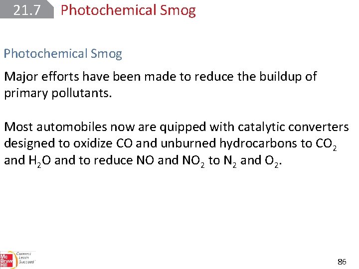 21. 7 Photochemical Smog Major efforts have been made to reduce the buildup of
