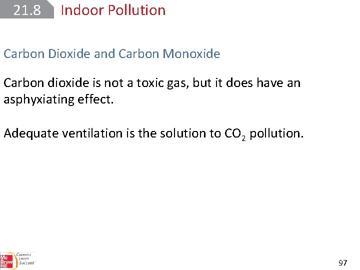 21. 8 Indoor Pollution Carbon Dioxide and Carbon Monoxide Carbon dioxide is not a