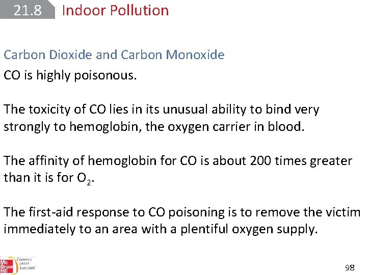 21. 8 Indoor Pollution Carbon Dioxide and Carbon Monoxide CO is highly poisonous. The