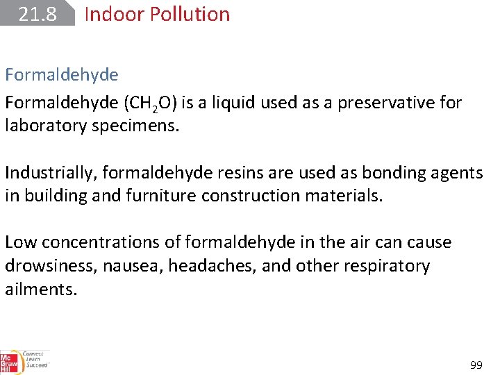21. 8 Indoor Pollution Formaldehyde (CH 2 O) is a liquid used as a