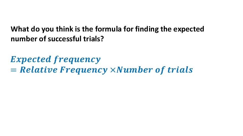 What do you think is the formula for finding the expected number of successful