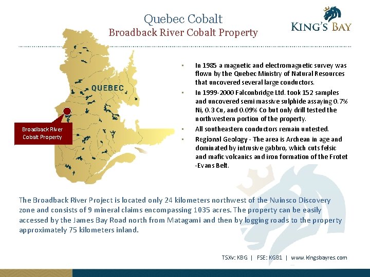 Quebec Cobalt Broadback River Cobalt Property • • Broadback River Cobalt Property • •