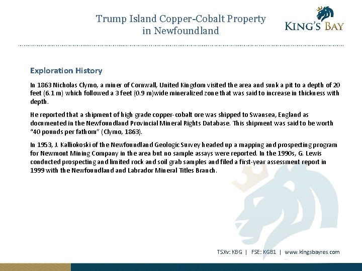 Trump Island Copper-Cobalt Property in Newfoundland Exploration History In 1863 Nicholas Clymo, a miner