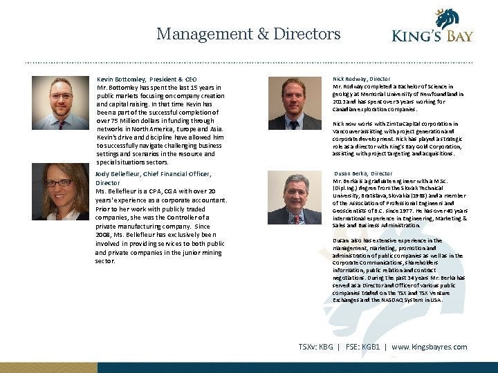 Management & Directors Kevin Bottomley, President & CEO Mr. Bottomley has spent the last