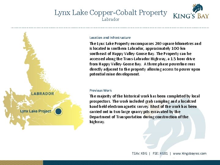 Lynx Lake Copper-Cobalt Property Labrador Location and Infrastructure The Lynx Lake Property encompasses 240