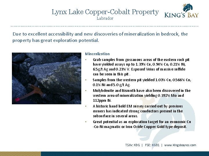 Lynx Lake Copper-Cobalt Property Labrador Due to excellent accessibility and new discoveries of mineralization