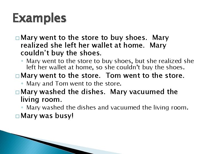 Examples � Mary went to the store to buy shoes. Mary realized she left