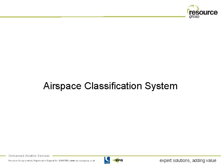 Airspace Classification System Unmanned Aviation Services Resource Group Limited | Registered in England No: