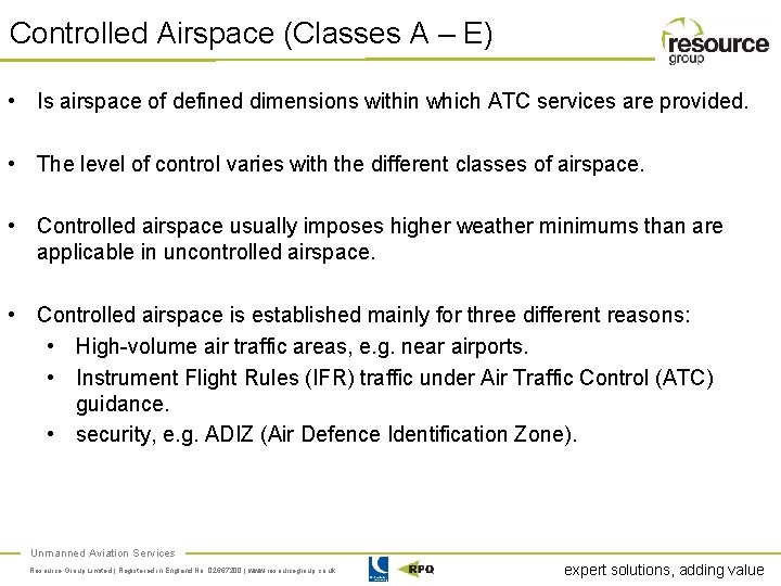 Controlled Airspace (Classes A – E) • Is airspace of defined dimensions within which