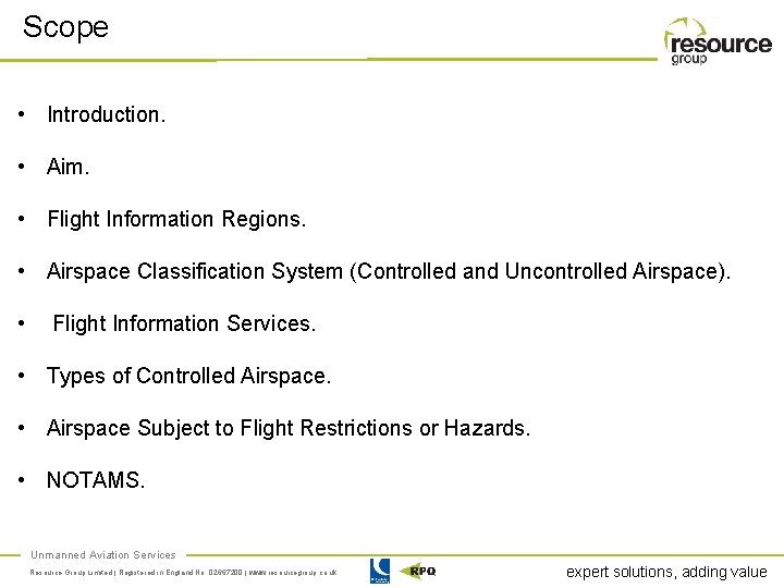 Scope • Introduction. • Aim. • Flight Information Regions. • Airspace Classification System (Controlled