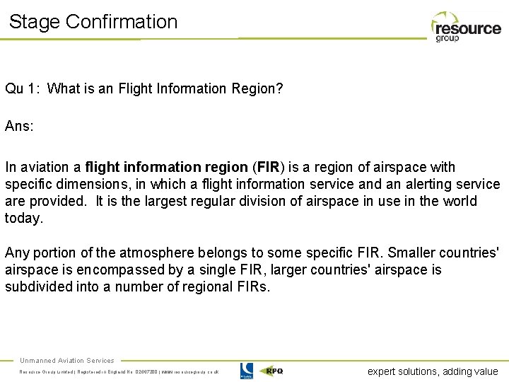 Stage Confirmation Qu 1: What is an Flight Information Region? Ans: In aviation a