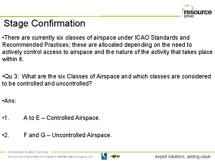 Stage Confirmation • There are currently six classes of airspace under ICAO Standards and
