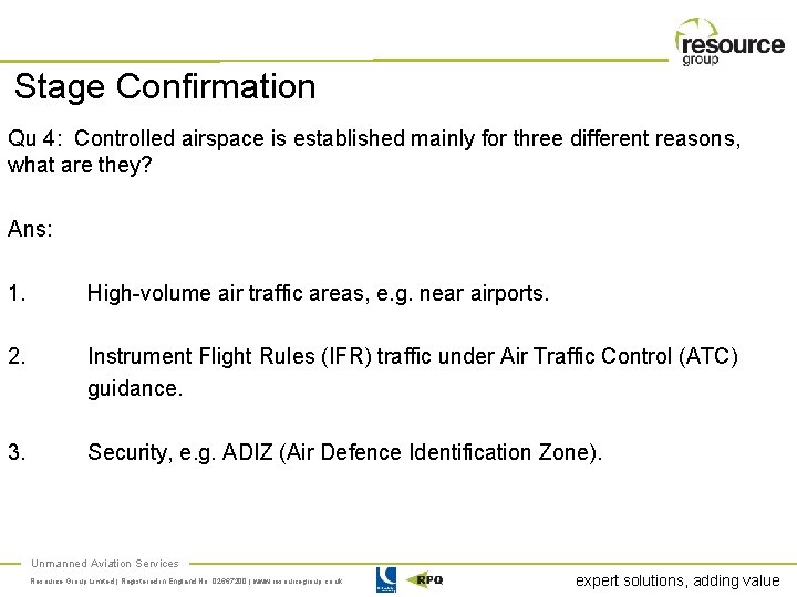 Stage Confirmation Qu 4: Controlled airspace is established mainly for three different reasons, what