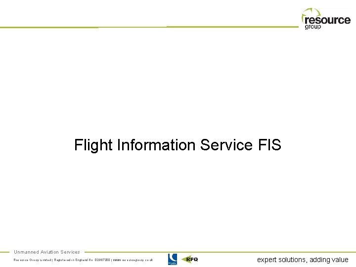 Flight Information Service FIS Unmanned Aviation Services Resource Group Limited | Registered in England