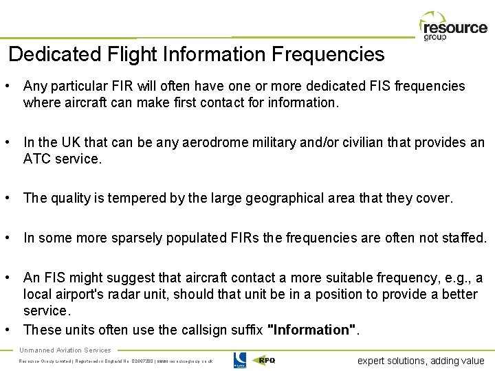 Dedicated Flight Information Frequencies • Any particular FIR will often have one or more