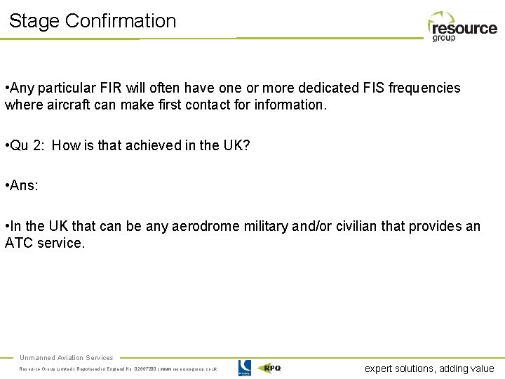 Stage Confirmation • Any particular FIR will often have one or more dedicated FIS