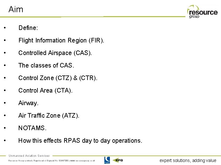 Aim • Define: • Flight Information Region (FIR). • Controlled Airspace (CAS). • The