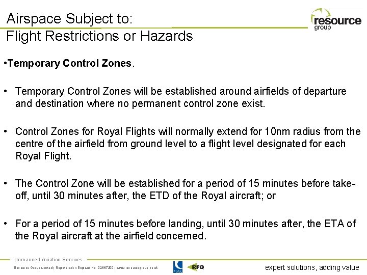 Airspace Subject to: Flight Restrictions or Hazards • Temporary Control Zones will be established