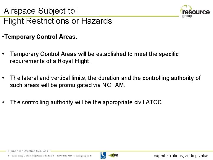 Airspace Subject to: Flight Restrictions or Hazards • Temporary Control Areas will be established