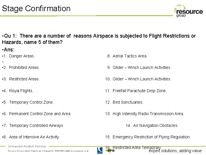 Stage Confirmation • Qu 1: There a number of reasons Airspace is subjected to