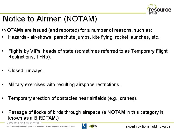 Notice to Airmen (NOTAM) • NOTAMs are issued (and reported) for a number of
